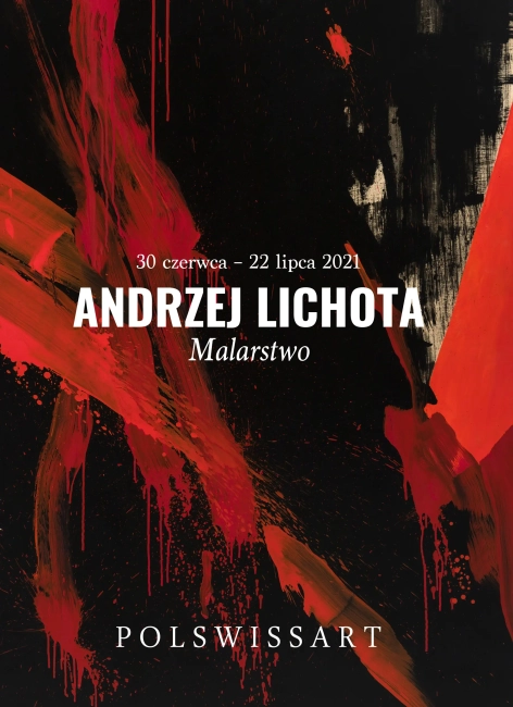 Malarstwo – Andrzej Lichota <br />POLSWISSART, Galeria i Dom Aukcyjny <br />Warszawa, 2021